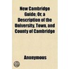 New Cambridge Guide; Or, A Description O door Books Group