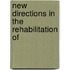 New Directions In The Rehabilitation Of