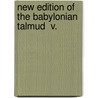 New Edition Of The Babylonian Talmud  V. door Michael Levi Rodkinson