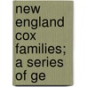 New England Cox Families; A Series Of Ge door John Hosmer Cox