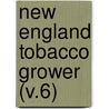 New England Tobacco Grower (V.6) by General Books