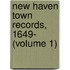 New Haven Town Records, 1649- (Volume 1)