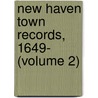 New Haven Town Records, 1649- (Volume 2) door New Haven