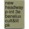 New Headway P-int 3e Benelux Cult&lit Pk door Soars