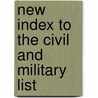 New Index To The Civil And Military List door Joseph Jencks Smith