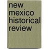New Mexico Historical Review door University of New Mexico Press