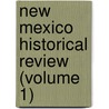 New Mexico Historical Review (Volume 1) door University of New Mexico