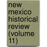 New Mexico Historical Review (Volume 11) door University of New Mexico