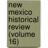 New Mexico Historical Review (Volume 16) by University of New Mexico Press