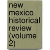 New Mexico Historical Review (Volume 2) door University of New Mexico