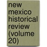 New Mexico Historical Review (Volume 20) door University of New Mexico