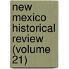 New Mexico Historical Review (Volume 21) door University of New Mexico