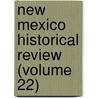 New Mexico Historical Review (Volume 22) door University of New Mexico