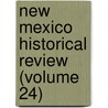 New Mexico Historical Review (Volume 24) by University of New Mexico