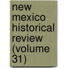 New Mexico Historical Review (Volume 31) door University of New Mexico