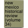 New Mexico Historical Review (Volume 34) by University of New Mexico Press