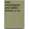 New Monologues And Dialect Stories; A Co door Mary Moncure Paynter Parker