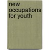 New Occupations For Youth door Torney Otto Nall