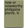 New Or Noteworthy Philippine Plants, Iii door Elmer D. Merrrill