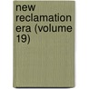 New Reclamation Era (Volume 19) by United States Bureau of Reclamation