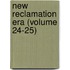 New Reclamation Era (Volume 24-25)