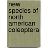 New Species Of North American Coleoptera door John L. LeConte