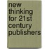 New Thinking For 21st Century Publishers