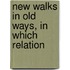 New Walks In Old Ways, In Which Relation