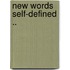 New Words Self-Defined ..