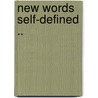 New Words Self-Defined .. by Helen Smith