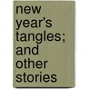 New Year's Tangles; And Other Stories by Pansy