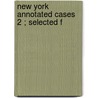 New York Annotated Cases  2 ; Selected F door Wayland Everett Benjamin