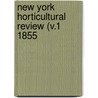 New York Horticultural Review (V.1 1855 door C. Reagles