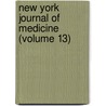 New York Journal of Medicine (Volume 13) by General Books