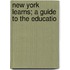 New York Learns; A Guide To The Educatio