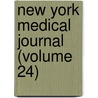 New York Medical Journal (Volume 24) by Unknown Author