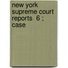 New York Supreme Court Reports  6 ; Case by Isaac Grant Thompson