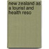 New Zealand As A Tourist And Health Reso
