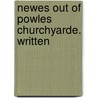 Newes Out Of Powles Churchyarde. Written door Edward Hake