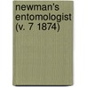 Newman's Entomologist (V. 7 1874) by General Books