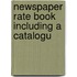 Newspaper Rate Book Including A Catalogu