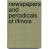 Newspapers And Periodicals Of Illinois by Wheeler J. Scott