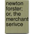 Newton Forster; Or, The Merchant Serivce