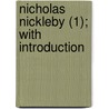 Nicholas Nickleby (1); With Introduction door 'Charles Dickens'