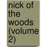 Nick Of The Woods (Volume 2) door Robert Montgomery Bird