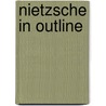 Nietzsche In Outline door Orage