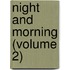 Night And Morning (Volume 2)