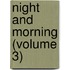 Night And Morning (Volume 3)