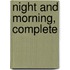 Night And Morning, Complete