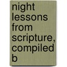 Night Lessons From Scripture, Compiled B door Elizabeth Missing Sewell
